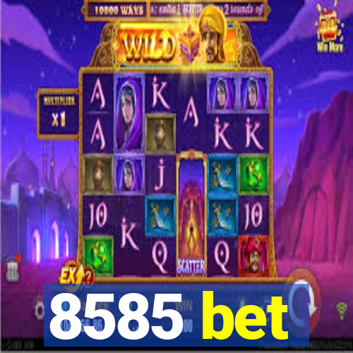 8585 bet